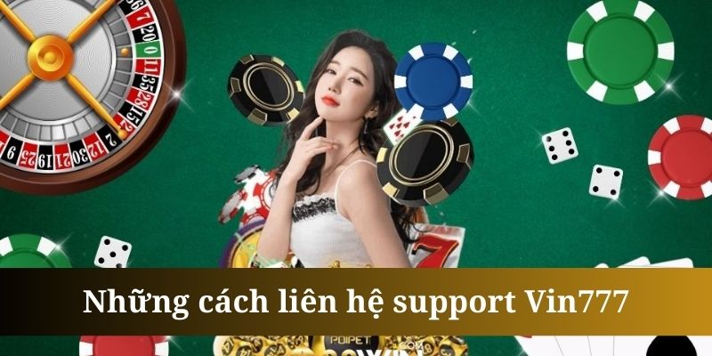 Liên hệ support Vin777 - Cầu nối hỗ trợ nhanh cho hội viên